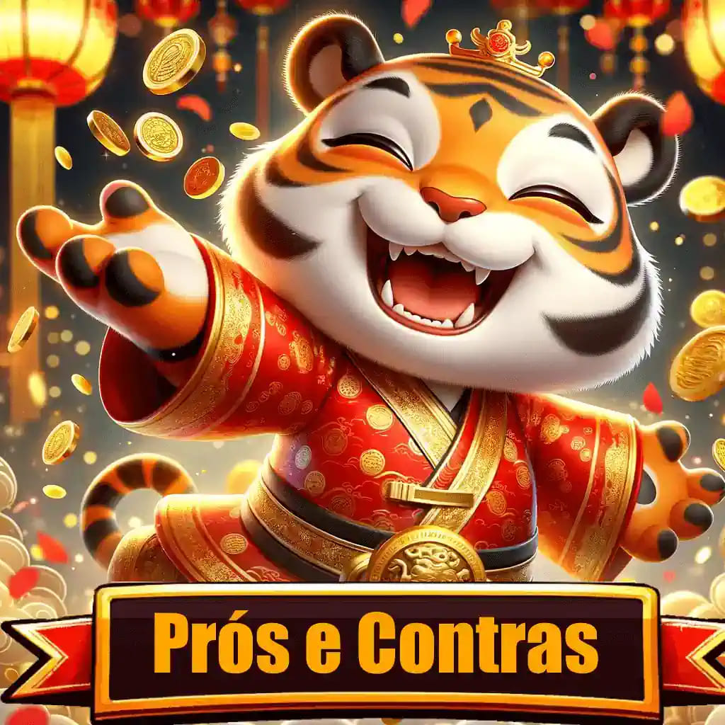 Prós e Contras de Fortune Tiger